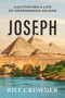 Joseph (Cultivating a Life of Dependence on God) by Bill Crowder, 9781640704244