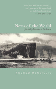 News of the World (From Rhydamman to Inishmore) by Andrew McNeillie, 9781843519195