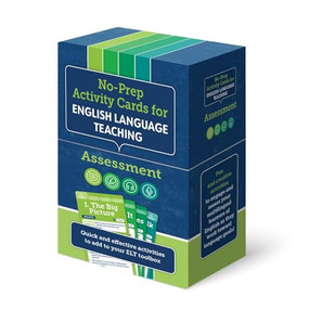 No-Prep Activity Cards for English Language Teaching: Assessment by Daniela Dascalita Ortiz, 9781953745514