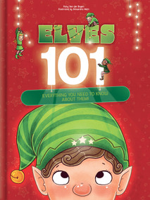 Elves 101: Everything You Need to Know About Elves | Funny Christmas Picture Book for Kids Ages 5-9 by Alexandra Helm, CrackBoom! Books, Ruby Van der Bogen, Ruby Van der Bogen, Alexandra Helm, Alexandra Helm, 9782898025983