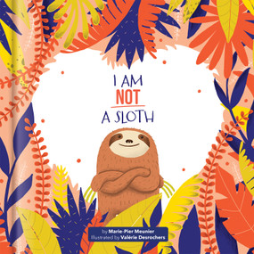 I Am Not a Sloth - A SEL Picture Book on Personality & Empathy | Kids Books Ages 6-8 | Grades K-3 Classroom Read-Aloud by Marie-Pier Meunier, Valérie Desrochers, CrackBoom! Books, Valérie Desrochers, Marie Meunier, 9782898026041
