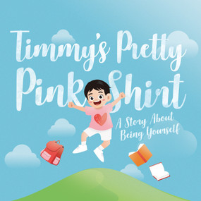 Timmy's Pretty Pink Shirt (A Story About Being Yourself) by Adele Wong, 9789887756057