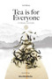 Tea is for Everyone (A Chinese Tea Guide) by Sin Yan Chan, 9789887756071
