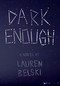 Dark Enough by Lauren Belski, 9798991122016