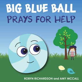 Big Blue Ball Prays for Help - 9781644575925 by Robyn Richardson, 9781644575925