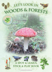 Let's Look in Woods & Forests (A Spot & Learn, Stick & Play Book) by Andrea Pinnington, Caz Buckingham, 9781908489142