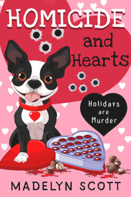 Homicide and Hearts (Valentine's Day) by Madelyn Scott, 9781958649046