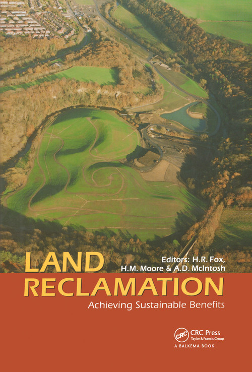 Land Reclamation: Achieving Sustainable Benefits by H.R. Fox, A.D. McIntosh, H.M. Moore, 9789058090027