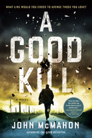 A Good Kill by John McMahon, 9780593328385