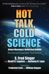 Hot Talk, Cold Science (Global Warming's Unfinished Debate) - 9781598133424 by S. Fred Singer, David R. Legates, Anthony R. Lupo, Frederick Seitz, William Happer, 9781598133424