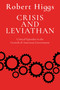 Crisis and Leviathan (Critical Episodes in the Growth of American Government) - 9781598134124 by Robert Higgs, 9781598134124
