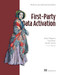 First-Party Data Activation (Modernize your marketing data platform) by Alina D. Magauova, Oscar Kennis, David   H. Joosten, 9781633436367