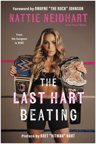 The Last Hart Beating (From the Dungeon to WWE) by Nattie Neidhart, Paul O'Brien, 9781637747872