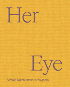 Her Eye (Female Dutch Interior Designers) by Willemijn Leeuw, Thijs Leeuw, 9789020952117