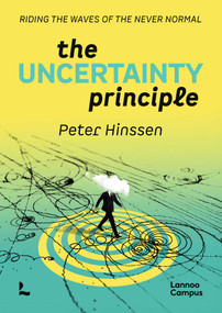 The Uncertainty Principle (Riding the Waves of the Never Normal.) by Peter Hinssen, 9789020955095