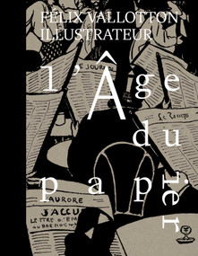 L'ge du papier (Félix Vallotton illustrateur) (French Edition) by Katia Poletti, Sarah Burkhalter, Julien Schuh, Marina Ducrey, 9791254600986