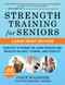 Strength Training for Seniors (LARGE PRINT EDITION) (Exercises to Rewind the Aging Process and Increase Your Balance, Stability, and Stamina) by Paige Waehner, 9781510784895