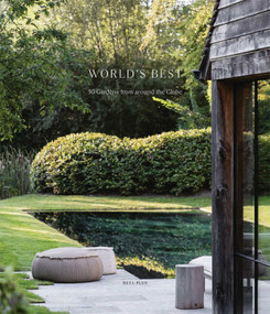World's Best - 50 Gardens from Around the Globe by Wim Pauwels, 9782875501592