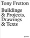 Tony Fretton - Buildings & Projects, Drawings & Texts by Tony Fretton, Irina Davidovici, Christoph Grafe, Mark Pimlott, 9783037613351