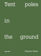 Tent poles in the ground by Stephen Bates, 9783037613429