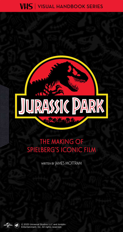 Jurassic Park: VHS (The Making of Steven Spielberg's Iconic Film) by James Mottram, Sam Neill, Laura Dern, Jeff Goldblum, 9798337401546