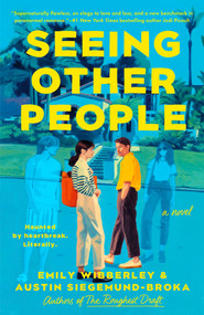 Seeing Other People by Emily Wibberley, Austin Siegemund-Broka, 9780593954263