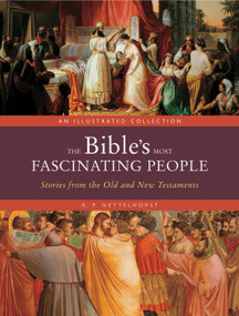 The Bible's Most Fascinating People (Stories from the Old and New Testaments) - 9780785847465 by R. P. Nettelhorst, 9780785847465