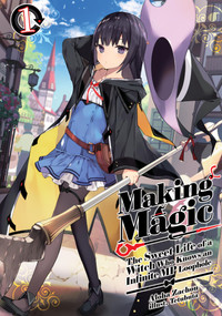 Making Magic: The Sweet Life of a Witch Who Knows an Infinite MP Loophole: Volume 1 (Light Novel) by Aloha Zachou, Tetubuta, Emily Hemphill, 9781718341807