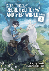 Isekai Tensei: Recruited to Another World: Omnibus 1 (Light Novel) by Kenichi, Andria McKnight, Nem, 9781718360303