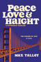 Peace, Love and Haight (A Psychedelic Thriller) by Max Talley, 9781953103666