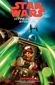 Star Wars: Hyperspace Stories--Codebreaker by Ethan Sacks, Marc Yarza, Jose Marzan Jr., 9781506742861
