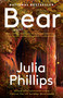 Bear (A Novel) - 9780525436232 by Julia Phillips, 9780525436232