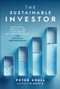 The Sustainable Investor (Responsible, Impactful, and Values-Driven Investing Strategies and Practices for Financial Professionals) by Peter Krull, 9781394253517