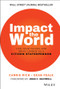 Impact the World (Live Your Values and Drive Change As a Citizen Statesperson) by Carrie Rich, Dean Fealk, John C. Maxwell, 9781119848912