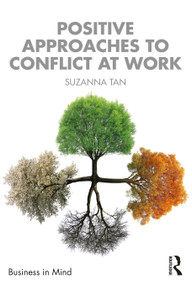 Positive Approaches to Conflict at Work by Suzanna Tan, 9781916925236