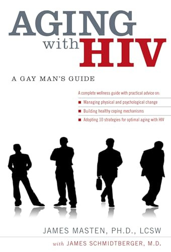 Aging with HIV (A Gay Man's Guide) by James Masten, James Schmidtberger, 9780199740581