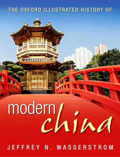 The Oxford Illustrated History of Modern China by Jeffrey N. Wasserstrom, 9780199683758