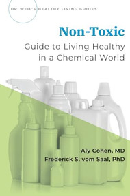 Non-Toxic (Guide to Living Healthy in a Chemical World) by Aly Cohen, Frederick vom Saal, 9780190082352