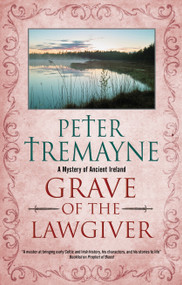 Grave of the Lawgiver by Peter Tremayne, 9781448315109