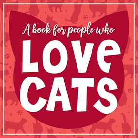 (A Book for People who) Love Cats Hardcover Book by Willow Creek Press, 9781682349885