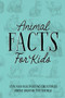 Animal Facts for Kids Softcover Book by Willow Creek Press, 9781682349908
