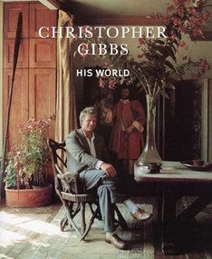 Christopher Gibbs: His World by Lucy Moore, 9781908337764