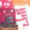 Strike While the Needle is Hot (A Discography of Workers' Revolt) by Josh MacPhee, Kennedy Block, 9781945335549