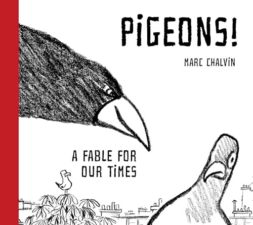 Pigeons! (A Fable For Our Times) by Marc Chalvin, 9781951491505