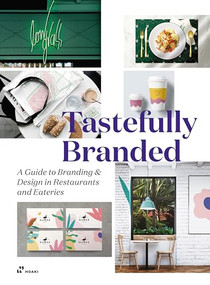 Tastefully Branded (A Guide to Branding and Design in Cafés, Restaurants and Eateries) by Wang Shaoqiang, 9788410650756