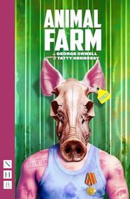 Animal Farm ((stage version)) by George Orwell, Tatty Hennessy, 9781839040627