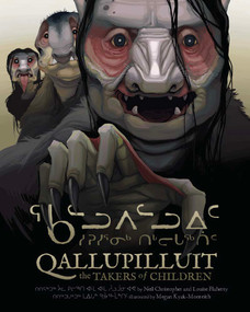 Qallupilluit (The Takers of Children) by Louise Flaherty, Neil Christopher, Megan Kyak-Monteith, 9781772273601
