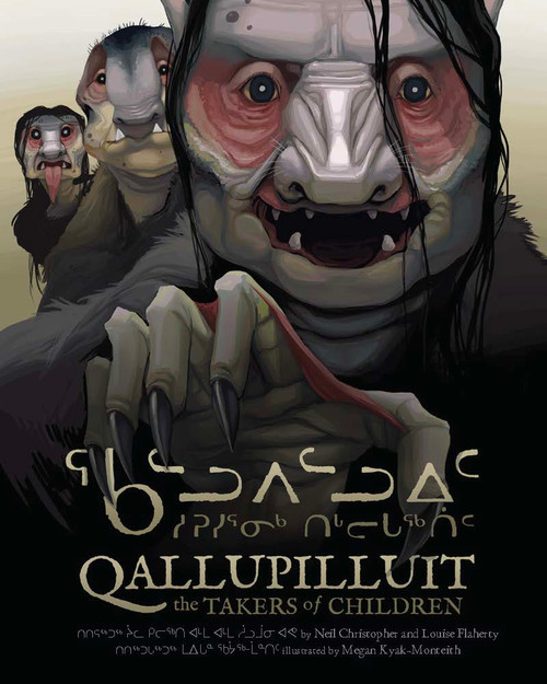 Qallupilluit (The Takers of Children) by Louise Flaherty, Neil Christopher, Megan Kyak-Monteith, 9781772273601
