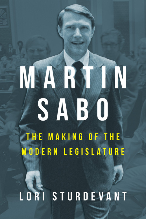Martin Sabo (The Making of the Modern Legislature) by Lori Sturdevant, 9781681343259