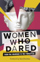 Women Who Dared (From the Infamous to the Forgotten) by Ben Fletcher-Watson, Jo Shaw, Sara Sheridan, 9781399549448